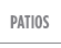 Patios
